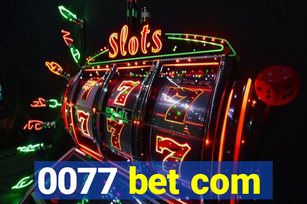 0077 bet com